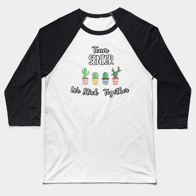 cactus team teacher gifts | senior grade team | senior team | gifts for teachers | stick together cactus gift teachers Baseball T-Shirt by WassilArt